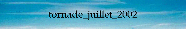 tornade_juillet_2002