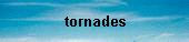 tornades